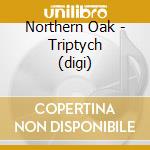 Northern Oak - Triptych (digi) cd