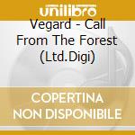 Vegard - Call From The Forest (Ltd.Digi) cd