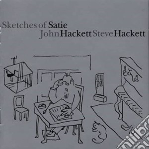 Steve Hackett & John Hackett - Sketches Of Satie cd musicale di Steve Hackett & John Hackett