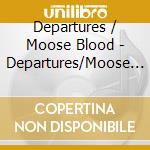 Departures / Moose Blood - Departures/Moose Blood (7') cd