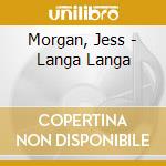 Morgan, Jess - Langa Langa cd musicale di Morgan, Jess