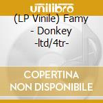 (LP Vinile) Famy - Donkey -ltd/4tr-