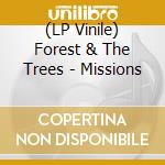 (LP Vinile) Forest & The Trees - Missions vinile
