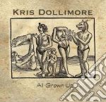Kris Dollimore - All Grown Up cd
