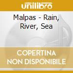 Malpas - Rain, River, Sea cd