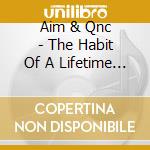 Aim & Qnc - The Habit Of A Lifetime And How To Kick It cd