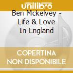 Ben Mckelvey - Life & Love In England cd