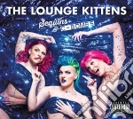 Lounge Kittens (The) - Sequins & C-bombs cd