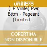(LP Vinile) Pwr Bttm - Pageant (Limited Orange) vinile