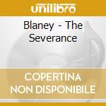 Blaney - The Severance cd