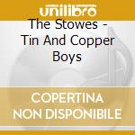 The Stowes - Tin And Copper Boys cd