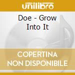 Doe - Grow Into It cd