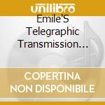Emile'S Telegraphic Transmission Device - Lost In The Ether cd
