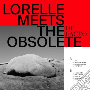 Lorelle Meets The Obsolete - De Facto cd musicale di Lorelle Meets The Ob