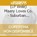 (LP Vinile) Misery Loves Co. - Suburban Breakdown/Would You? (7