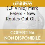 (LP Vinile) Mark Peters - New Routes Out Of Innerland lp vinile di Mark Peters