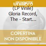 (LP Vinile) Gloria Record, The - Start Here (2 Lp) vinile