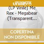 (LP Vinile) Me Rex - Megabear (Transparent Blue Vinyl) lp vinile