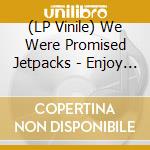 (LP Vinile) We Were Promised Jetpacks - Enjoy The View [Lp] (Orange Colored Vinyl, Limited, Indie-Retail Exclusive) vinile