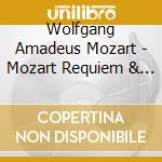 Wolfgang Amadeus Mozart - Mozart Requiem & Ave Veru cd musicale di Wolfgang Amadeus Mozart