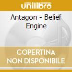 Antagon - Belief Engine cd musicale di Antagon