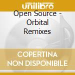 Open Source - Orbital Remixes cd musicale di Open Source
