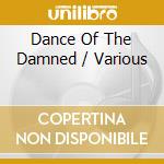 Dance Of The Damned / Various cd
