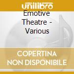 Emotive Theatre - Various cd