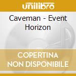 Caveman - Event Horizon
