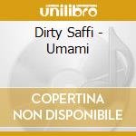 Dirty Saffi - Umami cd
