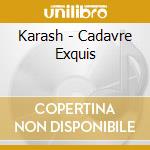 Karash - Cadavre Exquis cd