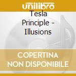 Tesla Principle - Illusions cd musicale di Tesla Principle