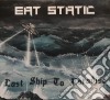 Eat Static - Last Ship To Paradise cd