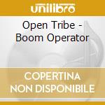 Open Tribe - Boom Operator cd musicale di Open Tribe