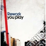 Rework - You Play cd