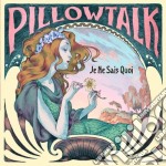 Pillowtalk - Je Ne Sais Quoi