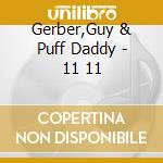 Gerber,Guy & Puff Daddy - 11 11 cd