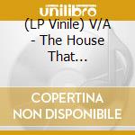 (LP Vinile) V/A - The House That Jackmaster Hater Built/Part vinile