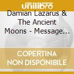 Damian Lazarus & The Ancient Moons - Message From The Other Side cd