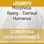 Morpheus Rising - Eximius Humanus cd