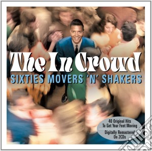 In Crowd (The) - Sixties Movers N Shakers (2 Cd) cd musicale