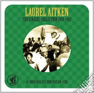 Laurel Aitken - Singles Collection (2 Cd) cd musicale di Laurel Aitken