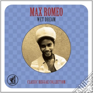 Max Romeo - Wet Dream : Classic Reggae Collection (2 Cd) cd musicale di Max Romeo