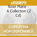 Rose Marie - A Collection (2 Cd) cd