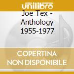 Joe Tex - Anthology 1955-1977 cd musicale di Joe Tex