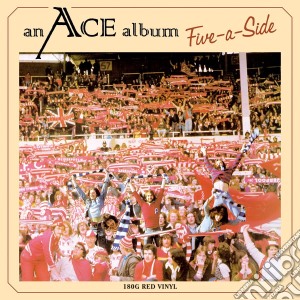 (LP Vinile) Ace - Five A Side (Red Vinyl+Lyric Sheet) lp vinile di Ace