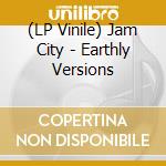 (LP Vinile) Jam City - Earthly Versions vinile