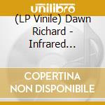 (LP Vinile) Dawn Richard - Infrared (Deluxe) (12