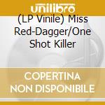 (LP Vinile) Miss Red-Dagger/One Shot Killer lp vinile