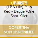 (LP Vinile) Miss Red - Dagger/One Shot Killer vinile